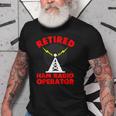 Retired Ham Radio Operator Father Radio Tower Humor Old Men T-shirt
