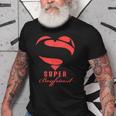 Super Boyfriend SuperheroGift Mother Father Day Old Men T-shirt