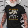 Thats What I Do I Fix Stuff And I Build Things Mechanic Fix Old Men T-shirt
