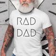 Rad Dad For A Gift To His Father On His Fathers Day Old Men T-shirt