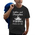 Father & Daughter Fishing Partners For Life Fathers Day Gift For Mens Old Men T-shirt