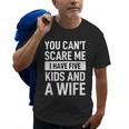 Father Dad Day You Cant Scare Me I Have Five Kids And A Wife Gift For Mens Old Men T-shirt