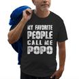 Grandpa Gifts Dad Gifts My Favorite People Call Me Popo Gift For Mens Old Men T-shirt Grandpa Gifts Dad Gifts My Favorite People Call Me Popo Gift For Mens Old Men T-shirt
