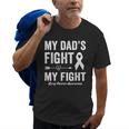 Lung Cancer Awareness Dad My Dads Fight Is My Fight Old Men T-shirt