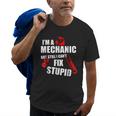 Mechanic But Still Cant Fix Stupid People Sarcastic Old Men T-shirt