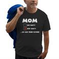 Mom Off Duty Go Ask Your Father Funny Mothers Day Gift Old Men T-shirt