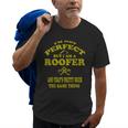 Roofer Funny Roofing Mechanic Perfect Roofing Pun Old Men T-shirt