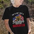 She Is Not Just A Soldier She Is My Daughter Veteran Dad Mom Old Women T-shirt Gifts for Her