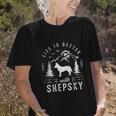 Shepsky Life Better Mom Dad Dog Old Women T-shirt Gifts for Her