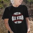 Thats My All Star Out There Baseball Player Mom Dad Cute Old Women T-shirt Gifts for Her