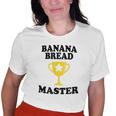Banana Bread Master Trophy Maker Mom Dad Grandma Old Women T-shirt