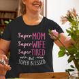 Super Mom Super Wife Super Tired But Super Blessed Old Women T-shirt Gifts for Old Women