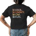 Mama Mommy Mom Bruh Mommy And Me Mom For Womens Women's T-shirt Back Print