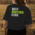 Best Brother Ever Cool Funny Gift Womens Back Print T-shirt Funny Gifts