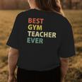 Best Gym Teacher Ever Retro Physical Education Gift Womens Back Print T-shirt Funny Gifts