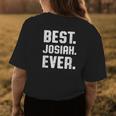 Best Josiah Ever Personalized Name Custom Nickname Funny Womens Back Print T-shirt Funny Gifts