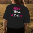 Best Mom Ever Family & Friends Women's T-shirt Back Print Unique Gifts