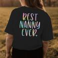 Best Nanny Ever Gifts Grandma Mothers Day Tie Dye Womens Back Print T-shirt Funny Gifts