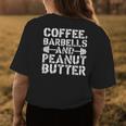Coffee Barbells And Peanut Butter Weightlifting Womens Back Print T-shirt Unique Gifts