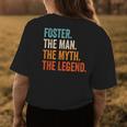 Foster The Man The Myth The Legend First Name Foster Gift For Mens Womens Back Print T-shirt Funny Gifts