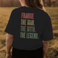 Frankie The Man The Myth The Legend | Funny Men Boys Name Womens Back Print T-shirt Funny Gifts