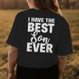 I Have The Best Son Ever Funny Dad Mom Gift Womens Back Print T-shirt Funny Gifts