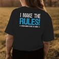 I Make The Rules When Mom Is Not At Home Fathers Day Dad Womens Back Print T-shirt Funny Gifts