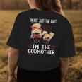 Im Not Just The Aunt Im The Godmother Womens Back Print T-shirt Funny Gifts