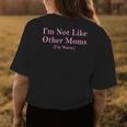 Im Not Like Other Moms Mothers Day From Son Daughter Womens Back Print T-shirt Unique Gifts