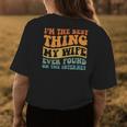 Im The Best Thing My Wife Ever Found On The Internet Womens Back Print T-shirt Funny Gifts