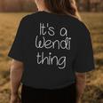 Its A Wendi Thing Funny Birthday Women Name Gift Idea Womens Back Print T-shirt Funny Gifts