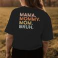 Mama Mommy Mom Bruh Mommy And Me Mom For Womens Women's T-shirt Back Print Unique Gifts