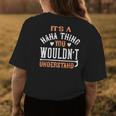 Nana Quotes Its A Nana Thing You Wouldnt Understand Womens Back Print T-shirt Funny Gifts