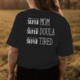 Super Mom Super Doula Super Tired For Doula Women's T-shirt Back Print Unique Gifts