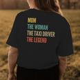 The Mom The Woman The Taxi Driver The Legend Womens Back Print T-shirt Funny Gifts