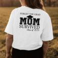 Forget The Grad Mom Survived Class Of 2023 Graduation Women's T-shirt Back Print Unique Gifts