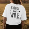Future Best Wife Ever | Wife To Be Fiancee Womens Back Print T-shirt Funny Gifts