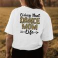 Leopard Living That Dance Mom Life Mothers Day Dancing Mama Womens Back Print T-shirt Unique Gifts
