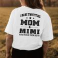 I Have Two Titles Mom & Mimi For Grandma Women's T-shirt Back Print Unique Gifts
