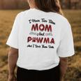 I Have Two Titles Mom And Pawma Mama Aunt Grandma Women's T-shirt Back Print Unique Gifts