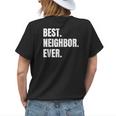 Best Neighbor Ever Good Friend Greatest Neighborhood Funny Womens Back Print T-shirt Gifts for Her