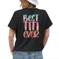 Best Titi Mothers Day With Best Titi Ever Design Womens Back Print T-shirt Gifts for Her