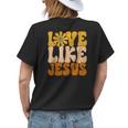 Christian Retro Love Like Jesus Religious Faith God 70S Womens Back Print T-shirt Gifts for Her