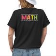 Funny Math Instructor Teacher Elementary School Math Pun Womens Back Print T-shirt Gifts for Her