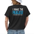 I Make The Rules When Mom Is Not At Home Fathers Day Dad Womens Back Print T-shirt Gifts for Her