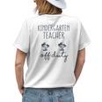 Last Day Of School For Kindergarten Teacher Off Duty Women's T-shirt Back Print Gifts for Her