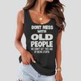 Dont Mess With Old People Funny Mothers Day Father Day Gift Women Flowy Tank