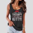 I Dont Need Therapy I Just Need My Kitty Men Women Mom Dad Women Flowy Tank