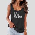 Its In The Syllabus Teacher Professor Funny Sarcasm Women Flowy Tank