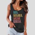 Ma Mama Mom Bruh Mothers Day Funny Retro Vintage For Mother Women Flowy Tank